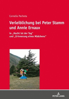 Cornelia Pechota - Verleiblichung bei Peter Stamm und Annie Ernaux, Häftad