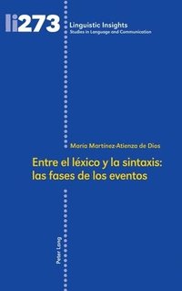 bokomslag Entre El Léxico Y La Sintaxis: Las Fases de Los Eventos
