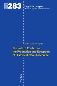 bokomslag Role of Context in the Production and Reception of Historical News Discourse