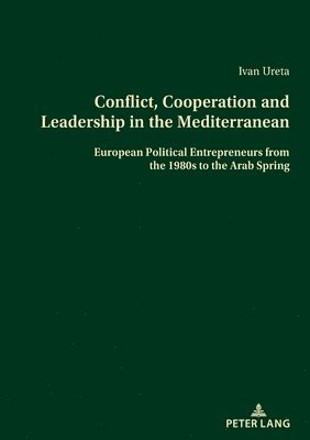 Conflict, Cooperation and Leadership in the Mediterranean 1