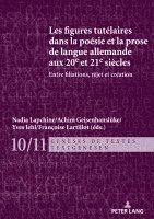 bokomslag Les Figures Tutelaires Dans La Poesie Et La Prose De Langue Allemande Aux 20E Et 21E Siecles