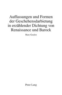 bokomslag Auffassungen Und Formen Der Geschehensdarbietung in Erzaehlender Dichtung Von Renaissance Und Barock