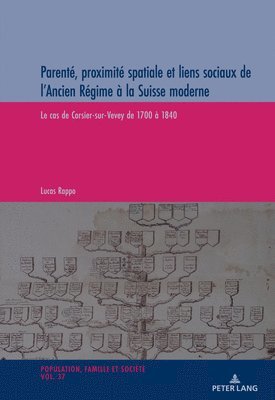 Parent, proximit spatiale et liens sociaux de l'Ancien Rgime  la Suisse Moderne 1