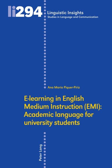 Ana Maria Piquer-Píriz, Maurizio Gotti - E-learning in English Medium Instruction (EMI): Academic language for university students, Inbunden