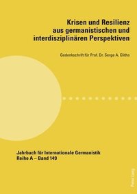bokomslag Krisen Und Resilienz Aus Germanistischen Und Interdisziplinaeren Perspektiven