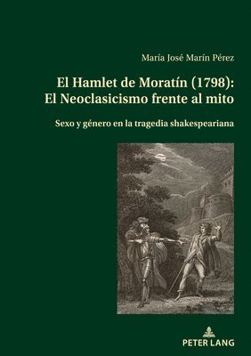 bokomslag Hamlet de Moratín (1798): El Neoclasicismo Frente Al Mito
