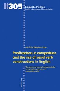 bokomslag Predications in competition and the rise of serial verb constructions in English