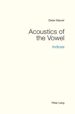 bokomslag Acoustics of the Vowel