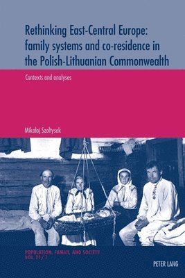 bokomslag Rethinking East-Central Europe: family systems and co-residence in the Polish-Lithuanian Commonwealth