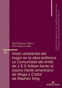 bokomslag Visión ambiental del hogar en la obra británica La Comunidad del Anillo de J. R. R. Tolkien frente al Lejano Oeste americano de Mago y Cristal de Stephen King