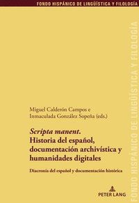 bokomslag 'Scripta Manent'. Historia del Espaol, Documentacin Archivstica Y Humanidades Digitales