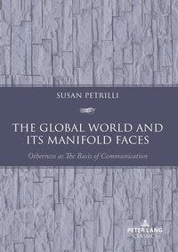 bokomslag The Global World and its Manifold Faces