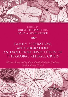 bokomslag Family, Separation and Migration: An Evolution-Involution of the Global Refugee Crisis