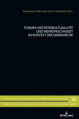 Formen der Interkulturalität und Mehrsprachigkeit im Kontext der Germanistik
