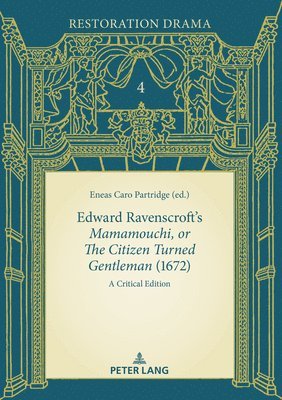 bokomslag Edward Ravenscroft's «Mamamouchi, or The Citizen Turned Gentleman» (1672)