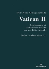 bokomslag Vatican II: Questionnement et valorisation du Concile pour une Église synodale