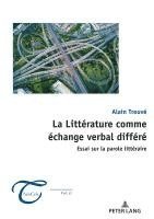 bokomslag La Litterature comme echange verbal differe