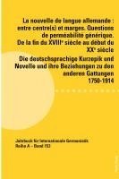 bokomslag La nouvelle de langue allemande : entre centre(s) et marges. Questions de permeabilite generique. De la fin du XVIIIeme siecle au debut du XXeme siecle / Die deutschsprachige Kurzepik und Novelle u...