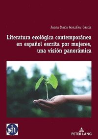 bokomslag Literatura Ecolgica Contempornea En Espaol Escrita Por Mujeres, Una Visin Panormica