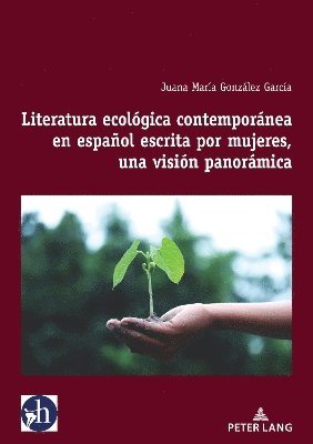 Literatura Ecolgica Contempornea En Espaol Escrita Por Mujeres, Una Visin Panormica 1