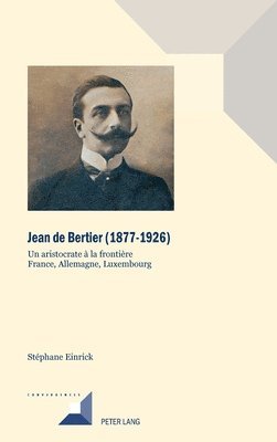 Stéphane Einrick - Jean de Bertier (1877-1926), Inbunden