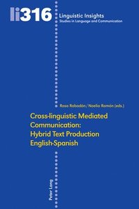 bokomslag Cross-linguistic Mediated Communication: Hybrid Text Production English-Spanish