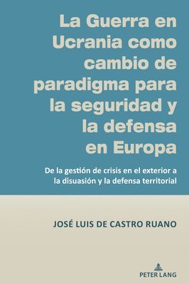 bokomslag La Guerra en Ucrania como cambio de paradigma para la seguridad y la defensa en Europa