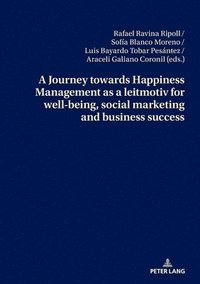 bokomslag Journey towards Happiness Management as a leitmotiv for well-being, social marketing and business success