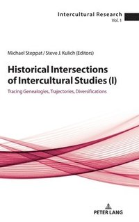 bokomslag Historical Intersections of Intercultural Studies (I)