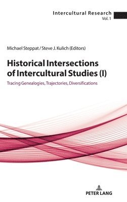 bokomslag Historical Intersections of Intercultural Studies (I)