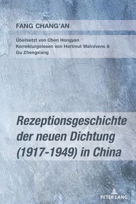 bokomslag Rezeptionsgeschichte der neuen Dichtung (1917-1949) in China