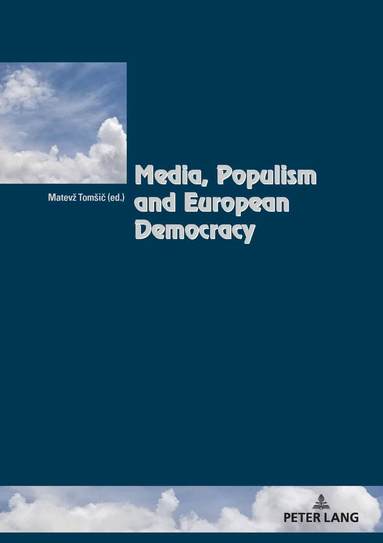 Matevz Tomsic - Media, Populism and European Democracy, Häftad