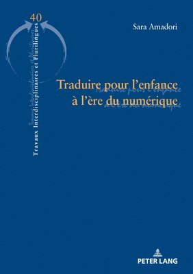 Sara Amadori, Dorothée Cailleux, Lucia Quaquarelli - Traduire pour l'enfance à l'ère du numérique, Häftad