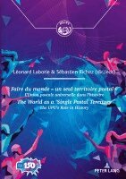Léonard Laborie, Sébastien Richez - Faire du monde « un seul territoire postal » / The World as a ‘Single Postal Territory’, Häftad