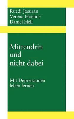 Ruedi Josuran, Verena Hoehne, Daniel Hell - Mittendrin und nicht dabei, Häftad