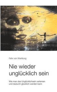 bokomslag Nie wieder unglücklich sein