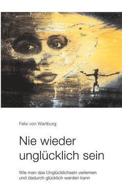 bokomslag Nie wieder unglücklich sein