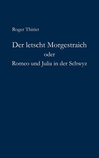 bokomslag Der letscht Morgestraich oder Romeo und Julia in der Schwyz