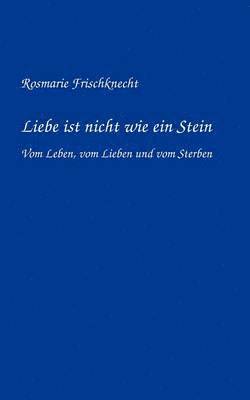 bokomslag Liebe ist nicht wie ein Stein