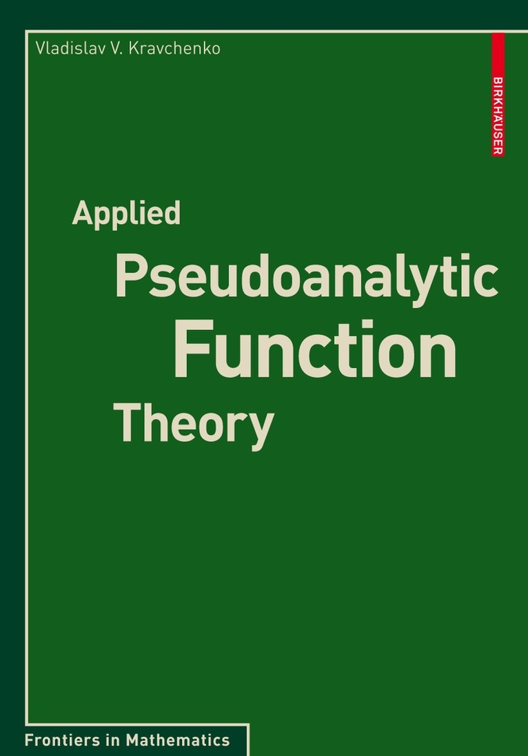 Vladislav V. Kravchenko - Applied Pseudoanalytic Function Theory, Häftad