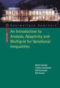 bokomslag An Introduction to Analysis, Adaptivity and Multigrid for Variational Inequalities