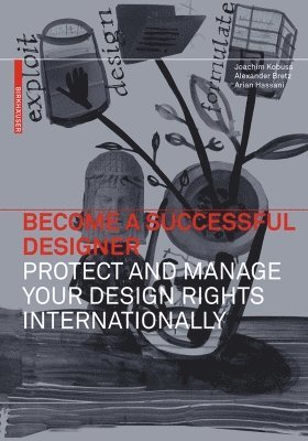 bokomslag Become a Successful Designer - Protect and Manage Your Design Rights Internationally