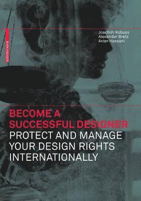 Become a Successful Designer - Protect and Manage Your Design Rights Internationally 1