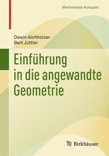 Oswin Aichholzer, Bert Jüttler - Einführung in die angewandte Geometrie, Häftad