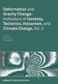 bokomslag Deformation and Gravity Change: Indicators of Isostasy, Tectonics, Volcanism, and Climate Change, Vol. II