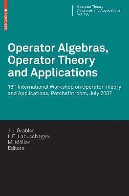 Operator Algebras, Operator Theory and Applications 1