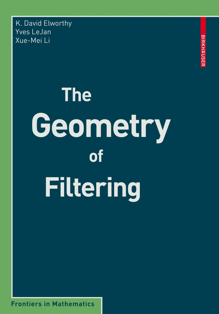 K. David Elworthy, Yves Le Jan, Xue-Mei Li - Geometry of Filtering, Häftad