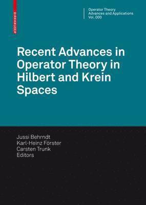 bokomslag Recent Advances in Operator Theory in Hilbert and Krein Spaces