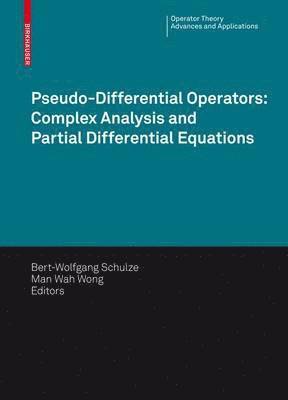 Pseudo-Differential Operators: Complex Analysis and Partial Differential Equations 1