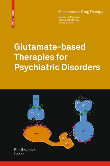 Phil Skolnick - Glutamate-based Therapies for Psychiatric Disorders, Inbunden